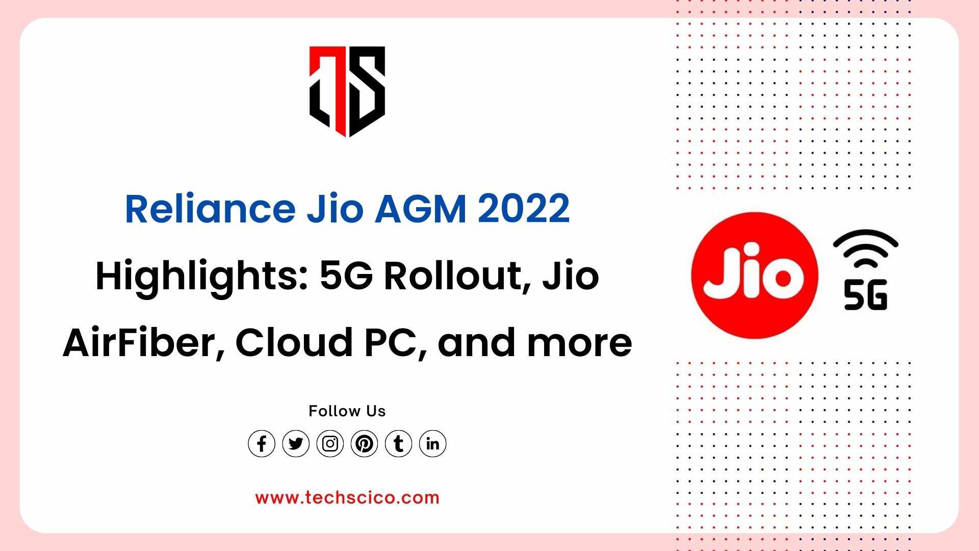 Reliance Jio AGM 2022 Highlights 5G Rollout, Jio AirFiber, Cloud PC