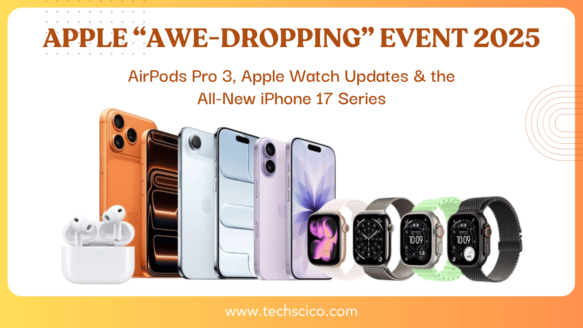 Apple Event 2025 highlights banner – iPhone 17 Series, Apple Watch Ultra 3, AirPods Pro 3